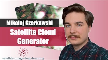 Satellite Cloud Generator with Mikolaj Czerkawski