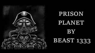 BEAST 1333 - PRISON PLANET PICK#213 (LYRIC VIDEO) THEY HAVE BEEN TRYING TO WARN US!