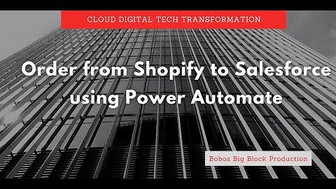 Sync Orders from Shopify to Salesforce using Power Automate