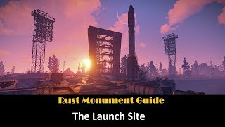 Rust Monument Guide - The Launch Site