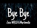 Marshmello, Juice WRLD - Bye Bye (lyrics)