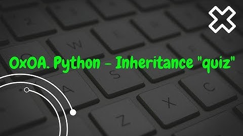 0x0A  Python   Inheritance  alx quiz