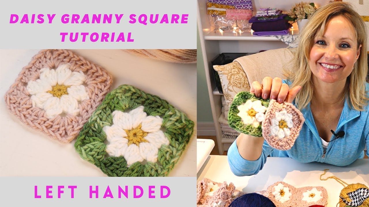 Daisy Granny Square Tutorial LEFT HANDED Beginner To Intermediate 1 daisy-granny-square-tutorial-left-handed-beginner-to-intermediate-1