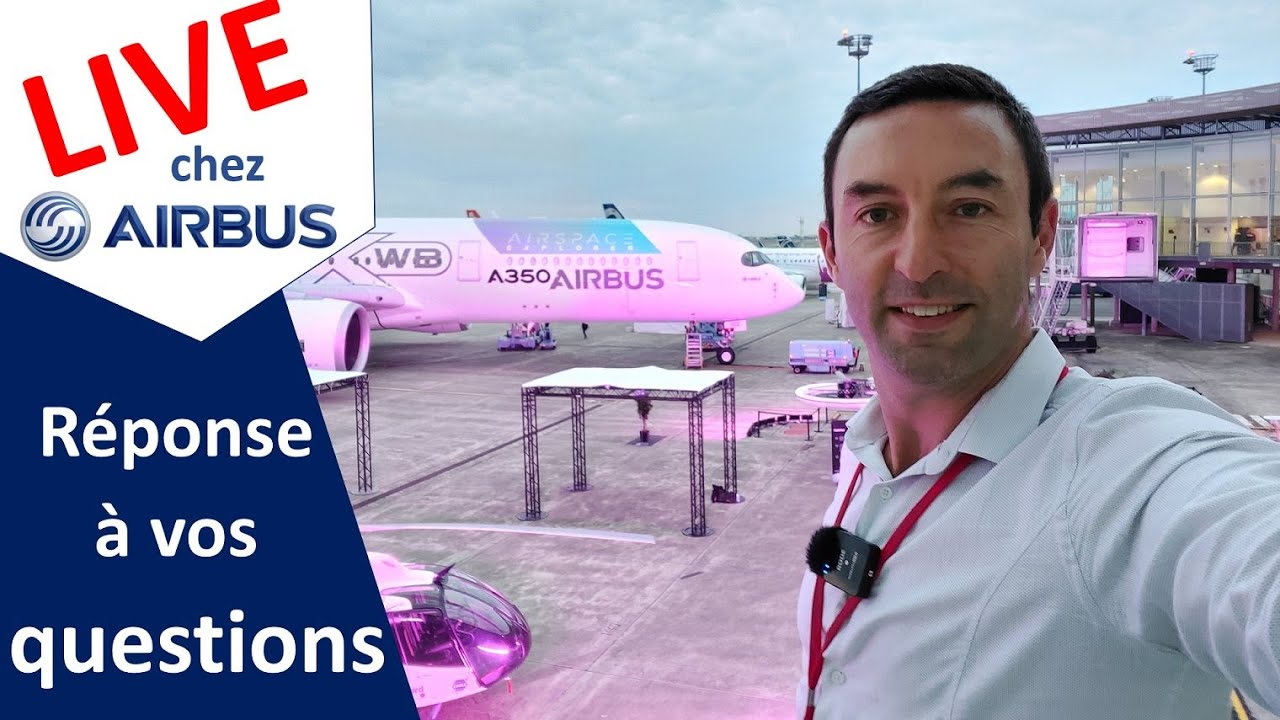 Live depuis Airbus à Toulouse - reprise aérienne, sécurité