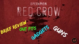 Operation - Red Crow - Rainbow Six Siege [Brief Review] Guns, Outfits, Gadgets, Etc.