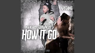 Video thumbnail of "Lil K4 - BUSSDOWN30 x K4 (How It Go (ex)"