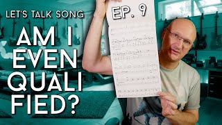 Let's talk Song - Ep 9 - My Qualifications