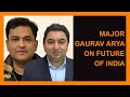 Major Gaurav Arya Speaks on Future of India with Qamar Cheema