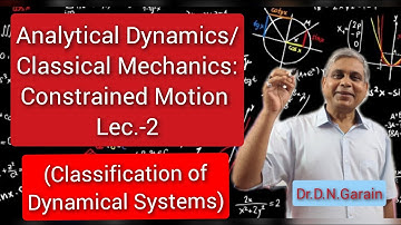 Constrained Motion, Lec.-2 (Classification of Dynamical System)