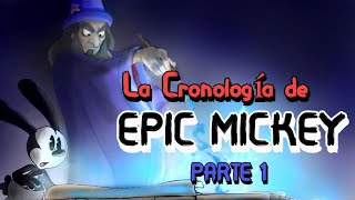 Explicando la Cronología de Epic Mickey (Parte 1)