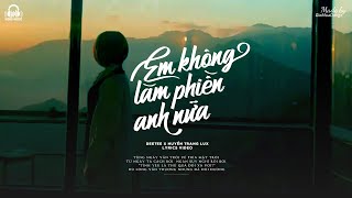 Em Sẽ Không Làm Phiền Anh Nữa - Huyền Trang Lux x DeeTee | MV Lyrics HD