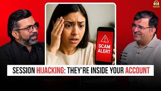 Session Hijacking: They’re Inside Your Account | Ft. Amit Dubey | Sanjay Kathuria Podcast Clips