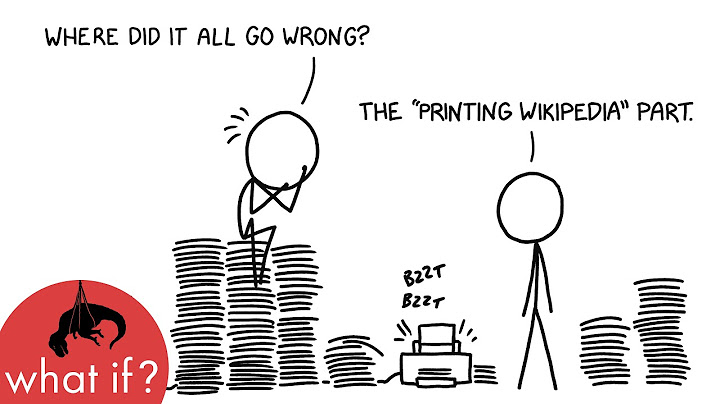 What if you tried to print Wikipedia?