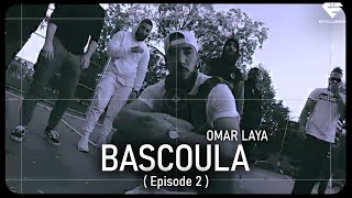 Laya - Bascoula (Episode 2)
