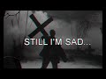 Miniature de la vidéo de la chanson Still I'm Sad