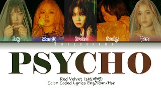 Red Velvet (레드벨벳) - PSYCHO (Color Coded Lyrics Eng/Rom/Han/가사)