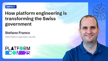 How platform engineering is transforming the Swiss government - Stefano Franco | PlatformCon 2025