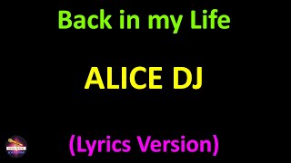 Alice DJ - Back in my Life (Lyrics version)