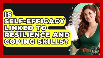 Is Self-Efficacy Linked to Resilience and Coping Skills? | The Life Coach Expert News