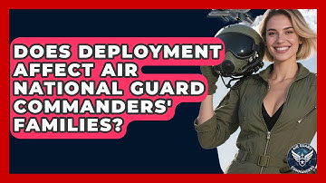 Does Deployment Affect Air National Guard Commanders