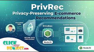 PrivRec: Privacy-Preserving E-commerce Recommendations | ClickMyProject