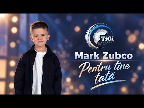 Zubco Mark (Tigi Academy) - Pentru Tine Tata