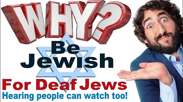 WHY BE JEWISH? For Deaf Jews, ASL  or Why be a Jew...