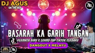 DJ AGUS TERBARU BASARAH KA GARIH TANGAN X PERMATA BIRU REMIX SOUND FYP TIKTOK DANGDUT