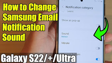 Galaxy S22/S22+/Ultra: How to Change Samsung Email Notification Sound