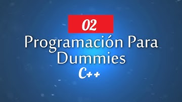 02. VARIABLES Y TIPOS DE DATOS EN C++ - TUTORIAL C++ - PROGRAMACIÓN PARA PRINCIPIANTES