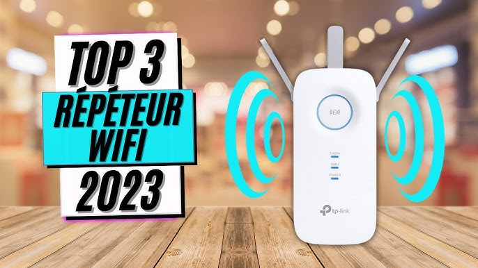 TOP 5 : meilleur répéteur wifi - Quel Amplificateur wifi choisir ? 