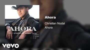 Christian Nodal - Ahora (Audio Oficial)