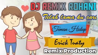 DJ ROHANI-TELAH LAMA KU CARI-CARI  VIDEO LIRYK | ERICK TUATY REMIX