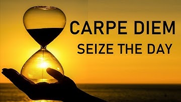 CARPE DIEM - HOW TO USE TIME EFFECTIVELY AND MAXIMIZE YOUR PRODUCTIVITY - TIME MANAGEMENT.