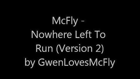 McFly - Nowhere left to run (Version 2) - Lyrics