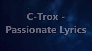 C-Trox - Passionate Lyrics