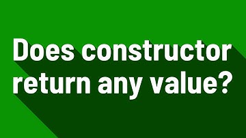 Does constructor return any value?