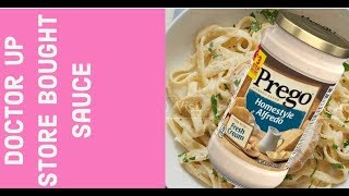 How to Doctor up store bought Alfredo Sauce