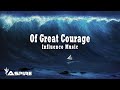 Of Great Courage - Influence Music &amp; Larry James Walker II [Lyric Video]