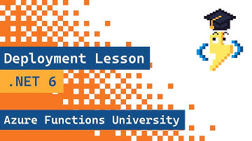 Azure Functions University: Deployment Lesson (.NET 6)