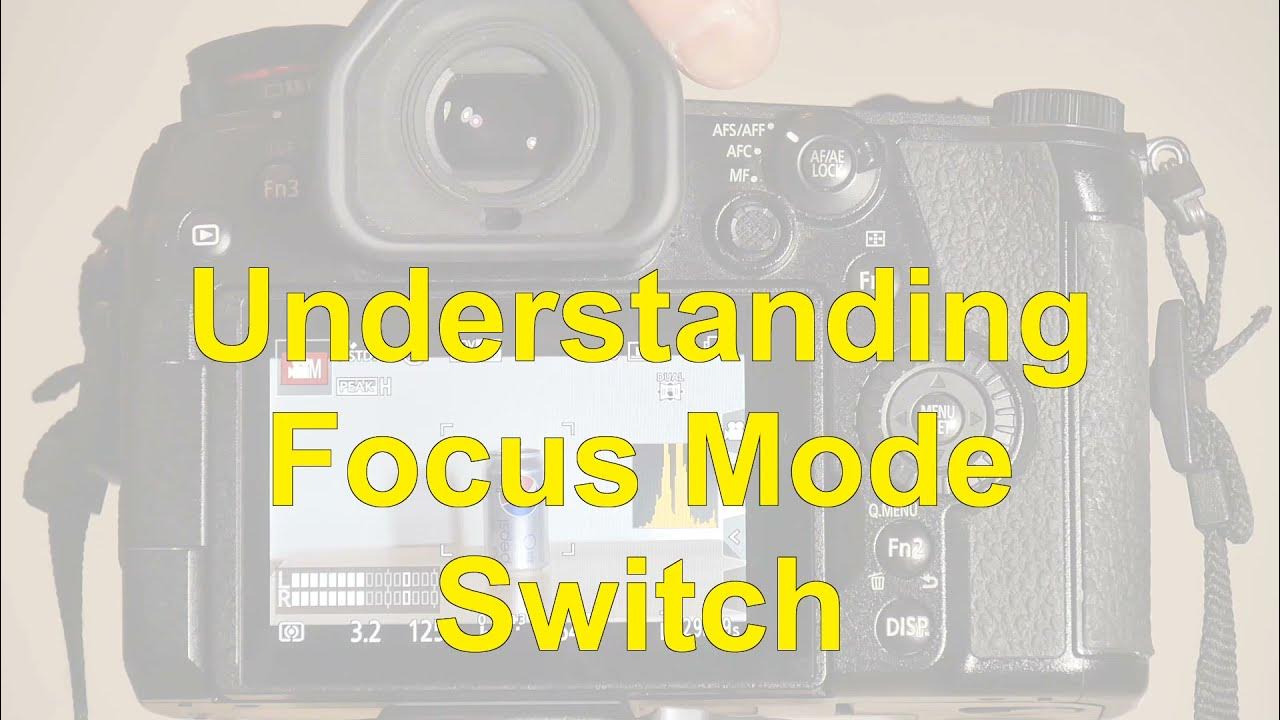Understanding Focus Mode Switch when recording Video in Panasonic Lumix