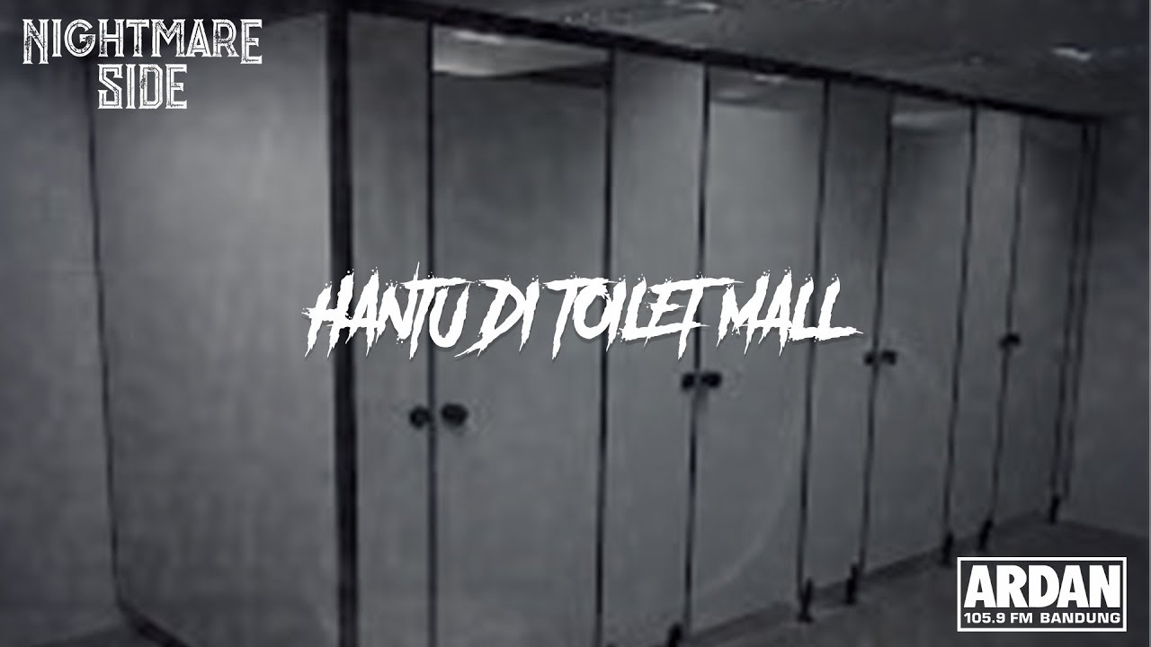 HANTU DI TOILET MALL (NIGHTMARE SIDE OFFICIAL 2019 