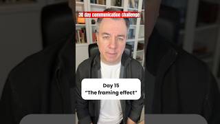 30 day communication challenge Day 15: the framing effect #communicationtips