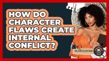 How Do Character Flaws Create Internal Conflict?