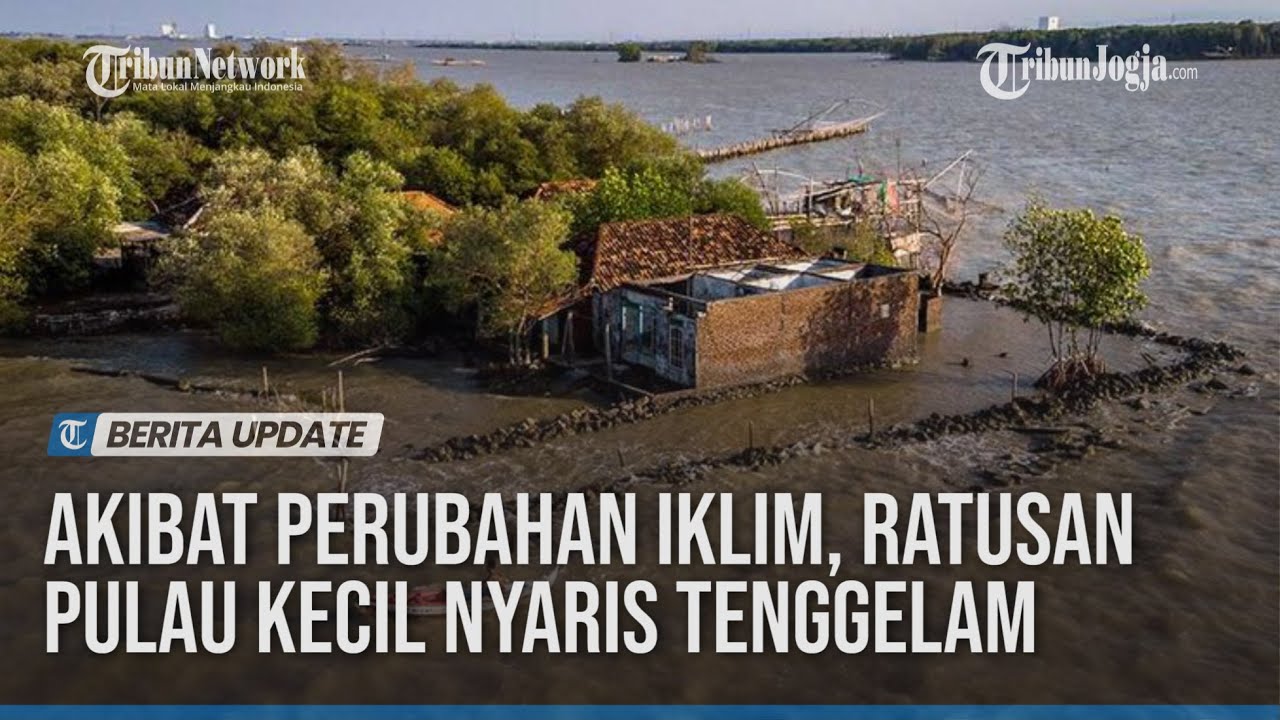 Akibat Perubahan Iklim Ratusan Pulau Kecil Di Indonesia Nyaris