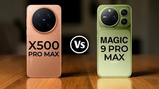 Vivo X500 Pro Max Contre Honor Magic 9 Pro Max