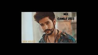 LO MEJOR DE CAMILO 2023 - MIX MUSIC 2023