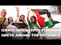 LIVE | Israel Intercepts Gaza Aid Flotilla, Claims Greta Thunberg, Detained Activists Safe | Gaza