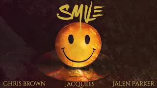 Chris Brown Ft. Jaquees, Jalen Parker - Smile (Official Audio)