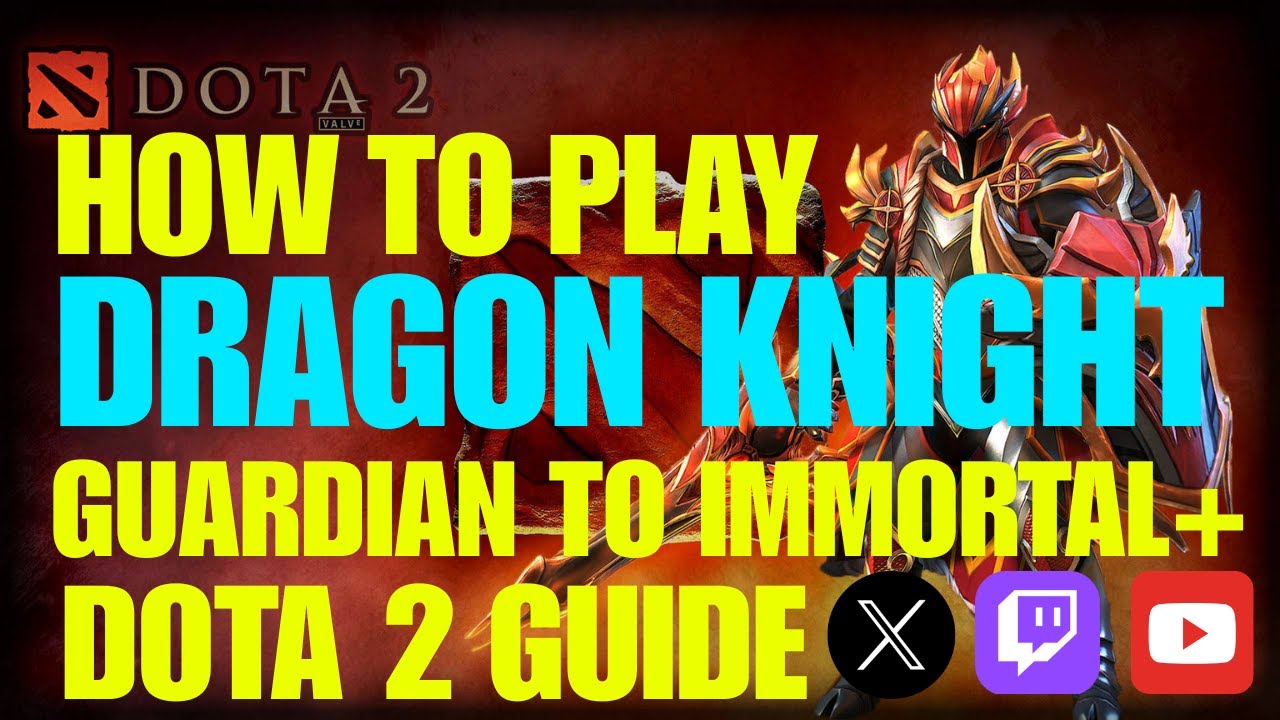 How To Play Dragon Knight - Dota 2 Hero Guide by Immortal Anaylst | All ...